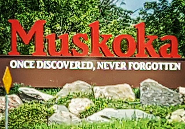 Welcome to Muskoka! – (Yes, it is a sh*tty photo.
Took it from the car driving 100+km. 😛